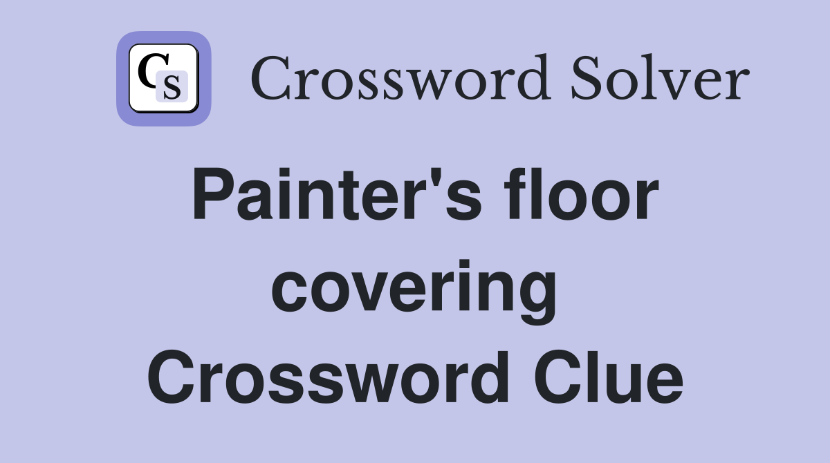 Painter's floor covering Crossword Clue