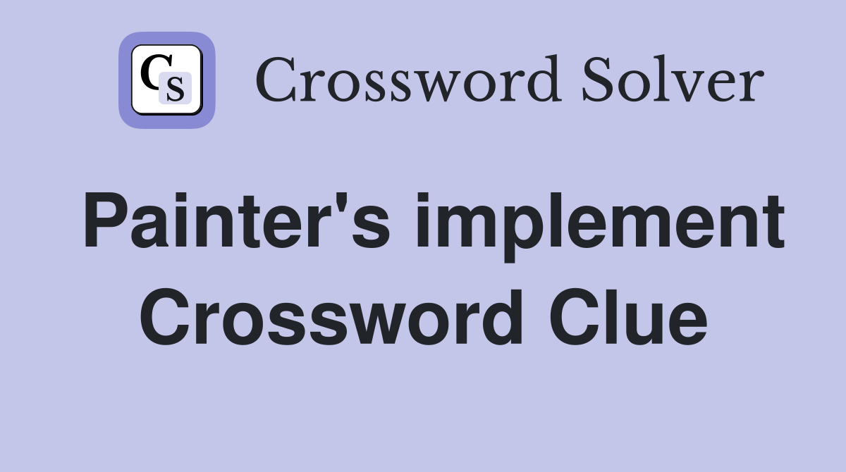 Painter's implement Crossword Clue