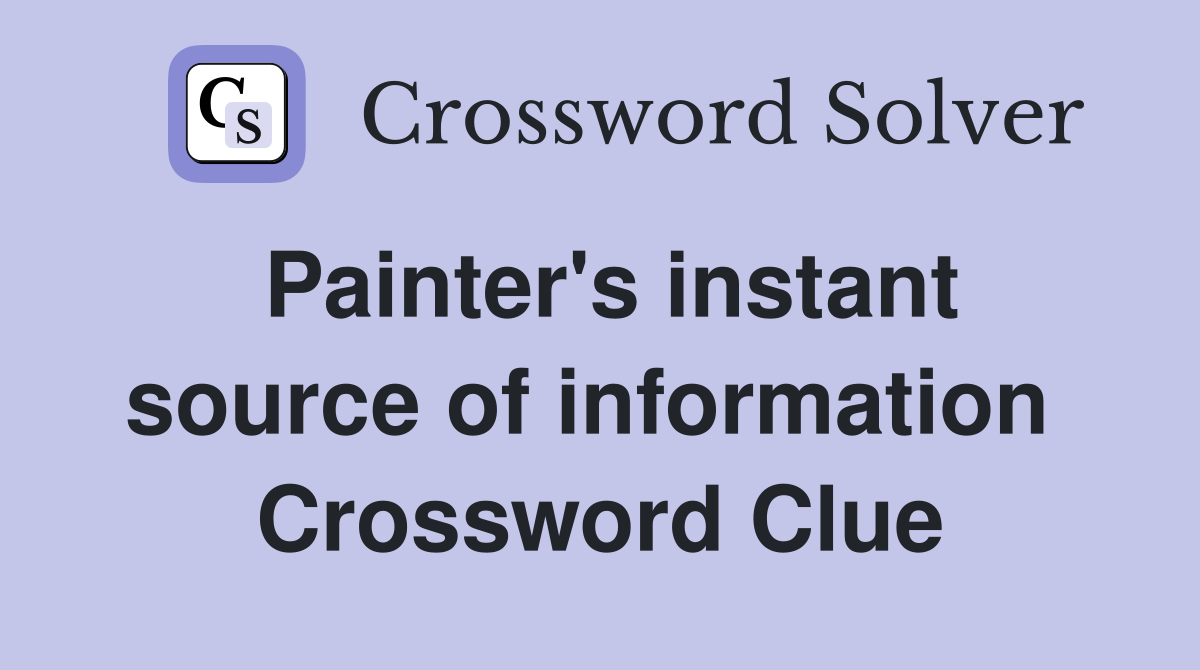 Painter's instant source of information  Crossword Clue