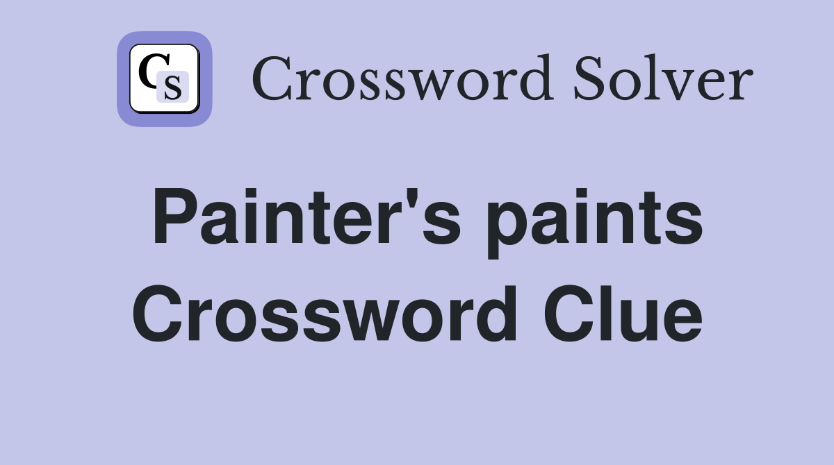 Painter's paints Crossword Clue
