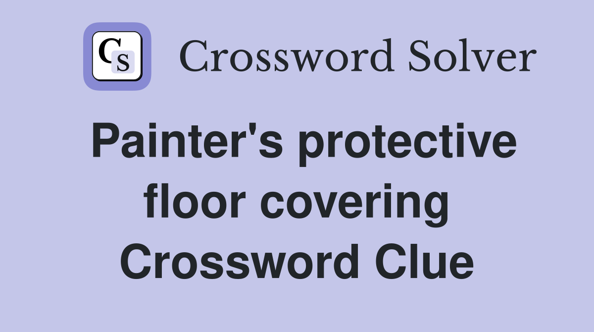 Painter's protective floor covering Crossword Clue