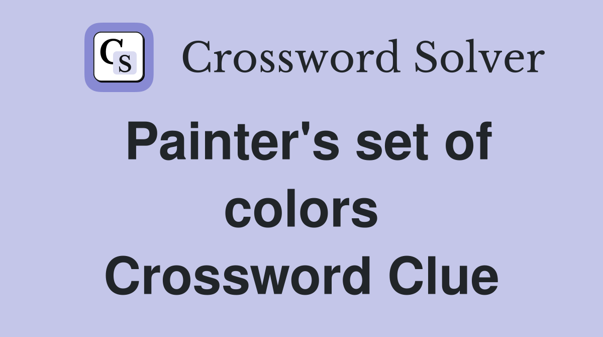 Painter's set of colors Crossword Clue