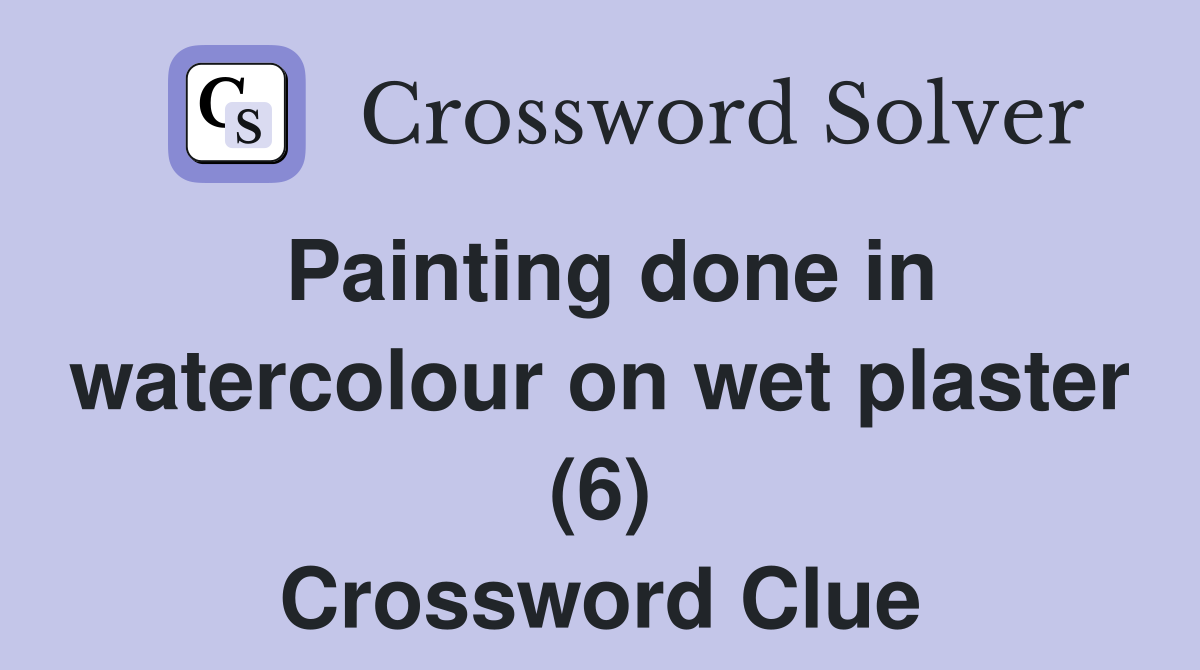 Painting done in watercolour on wet plaster (6) Crossword Clue