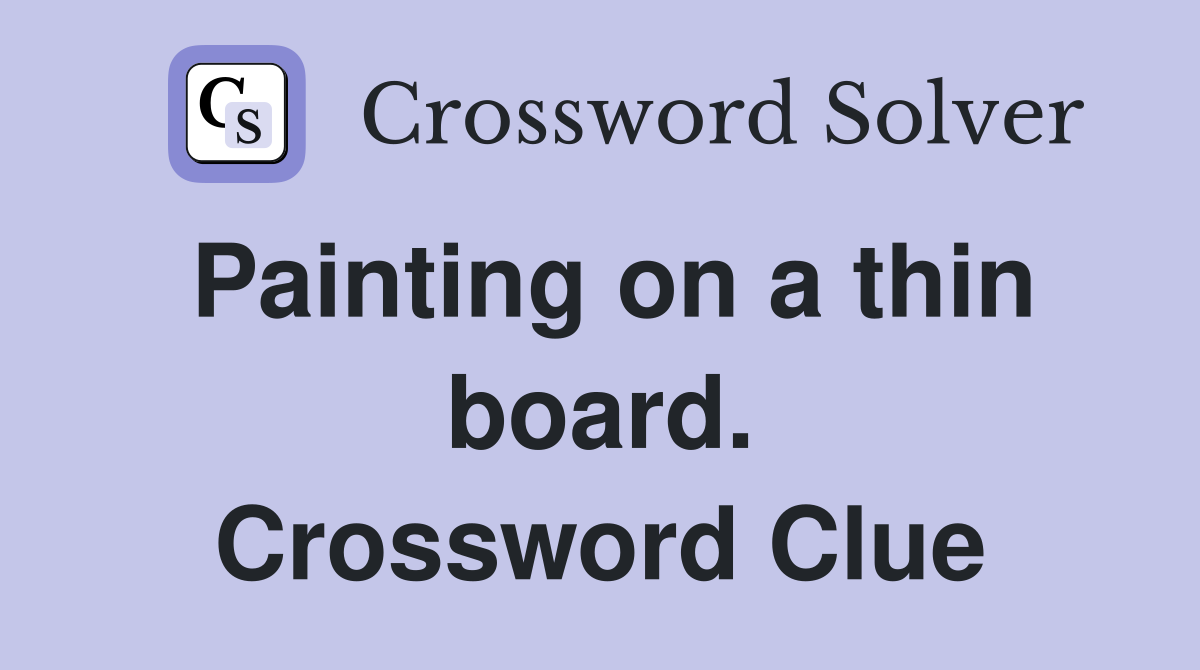 Painting on a thin board. Crossword Clue