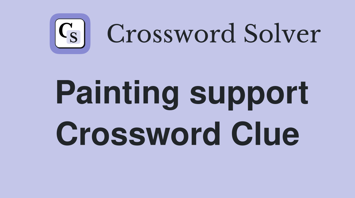 Painting support Crossword Clue