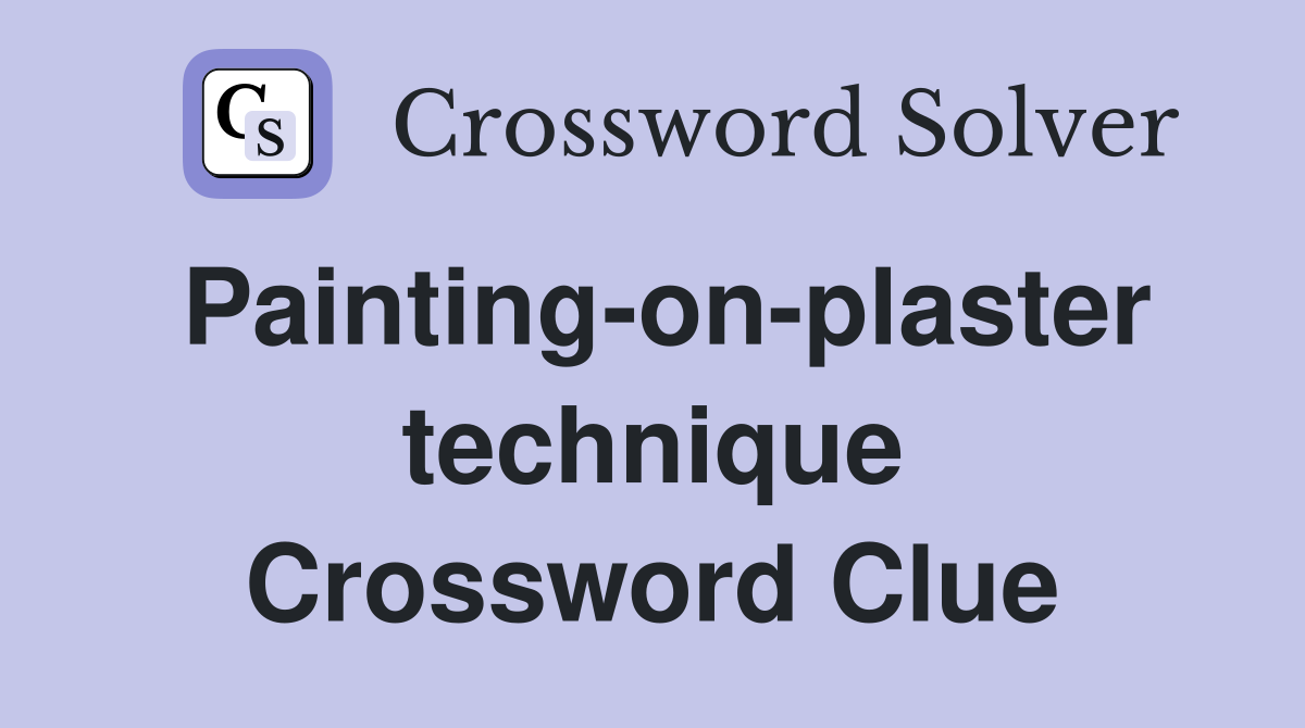 Painting-on-plaster technique Crossword Clue