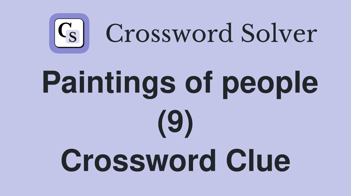 Paintings of people (9) Crossword Clue