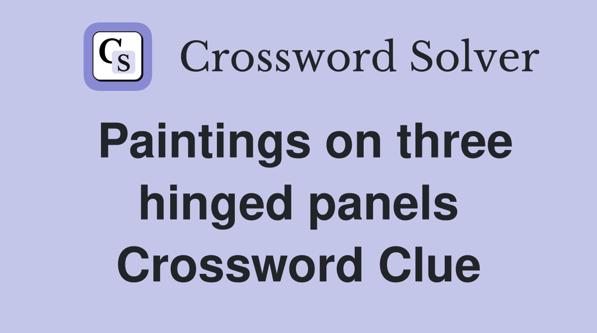 Paintings on three hinged panels Crossword Clue