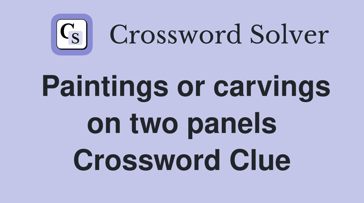 Paintings or carvings on two panels Crossword Clue