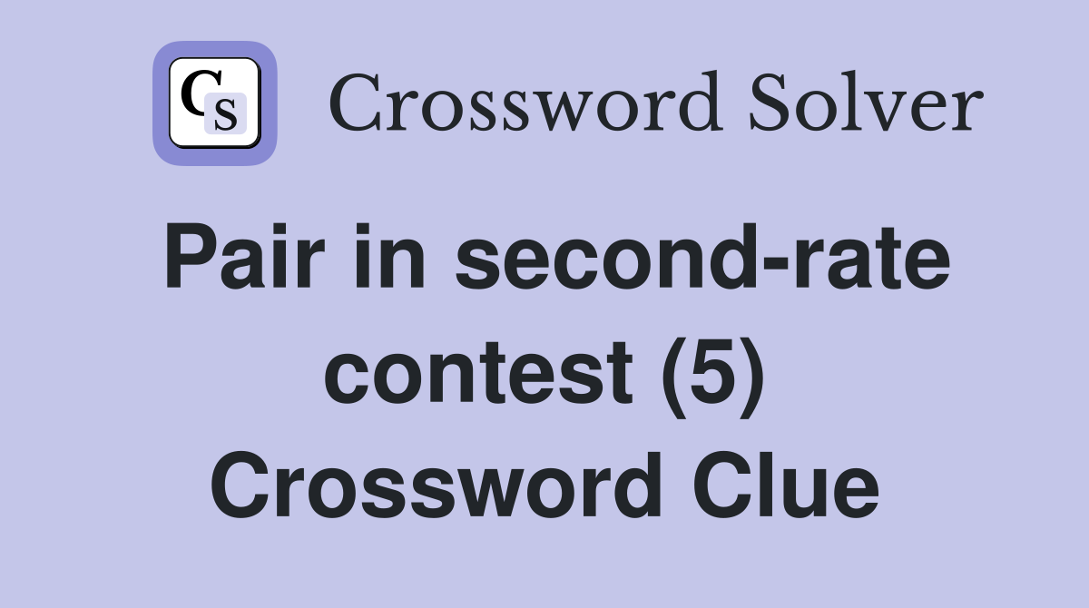 Pair in second-rate contest (5) Crossword Clue