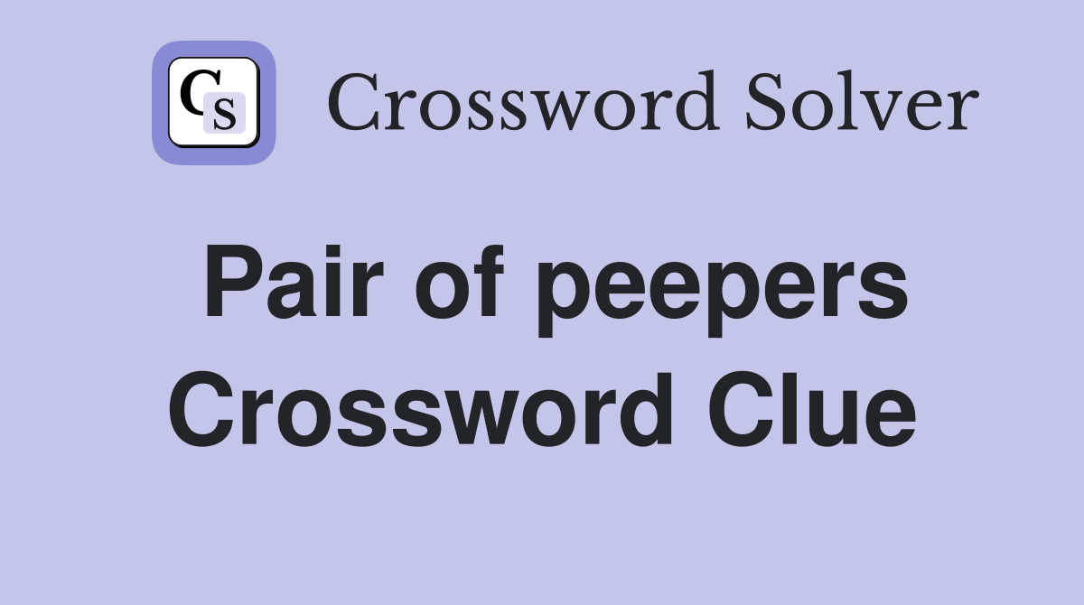Pair of peepers Crossword Clue