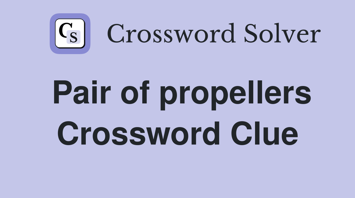 Pair of propellers Crossword Clue