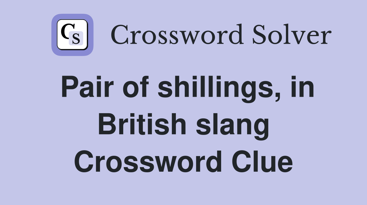 Pair of shillings, in British slang Crossword Clue
