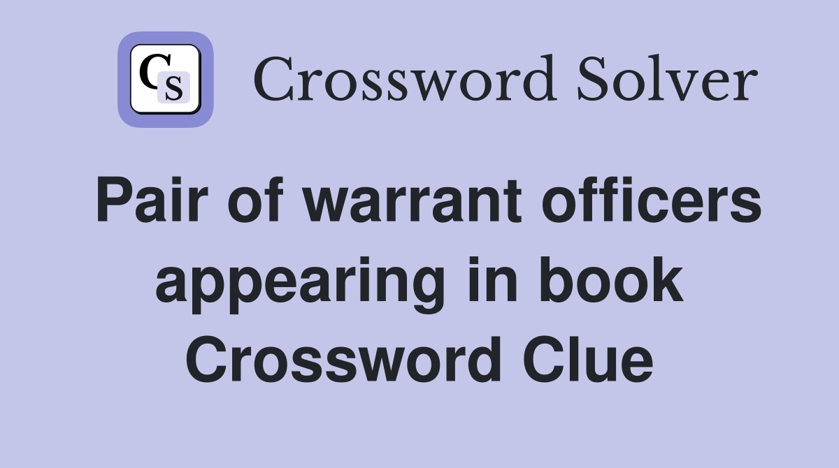 Pair of warrant officers appearing in book Crossword Clue