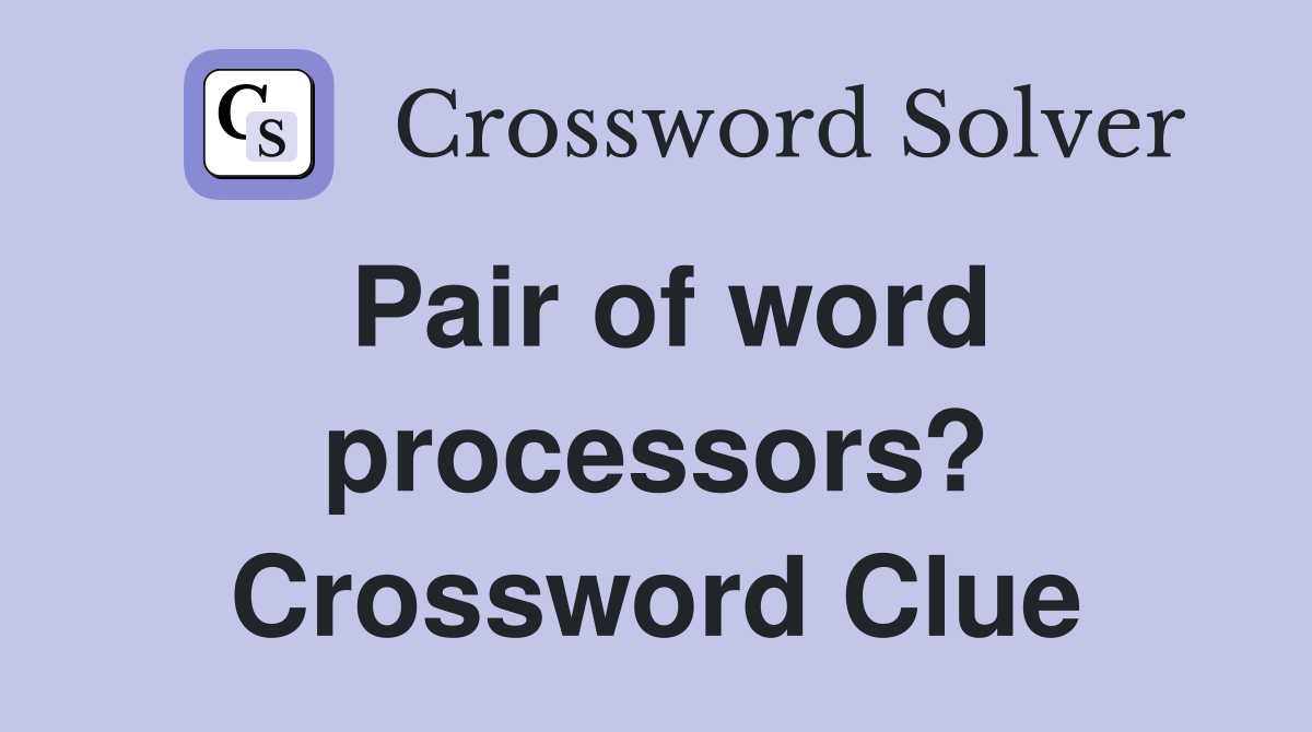 Pair of word processors? Crossword Clue