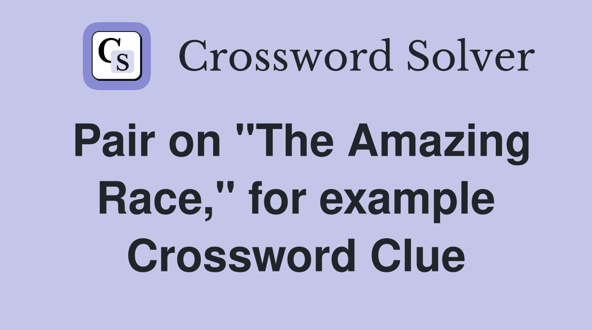 Pair on "The Amazing Race," for example Crossword Clue