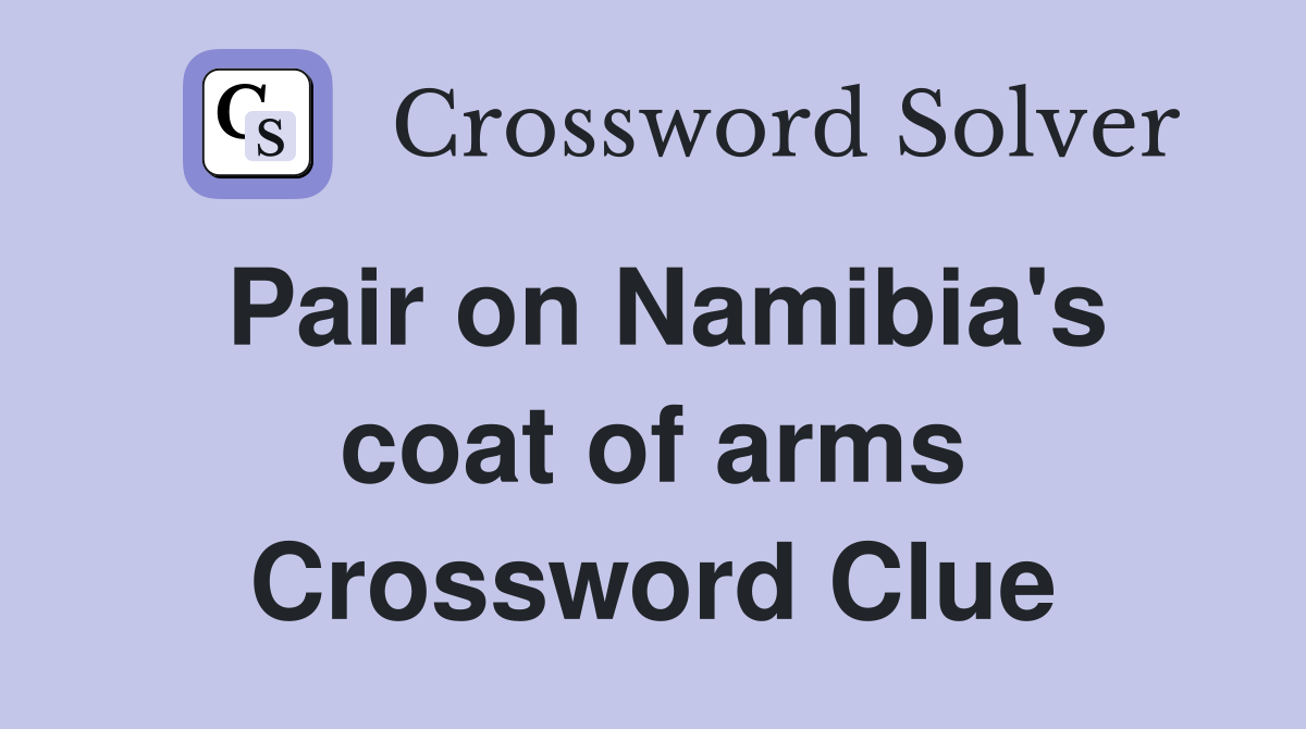 Pair on Namibia's coat of arms Crossword Clue