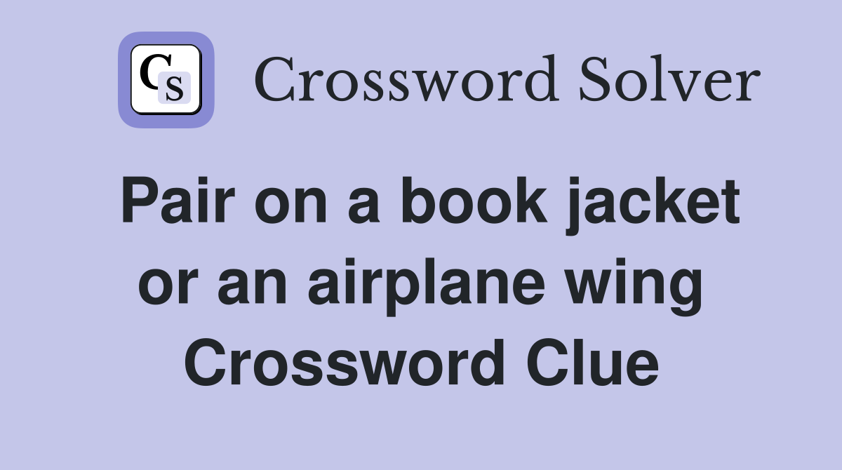 Pair on a book jacket or an airplane wing Crossword Clue