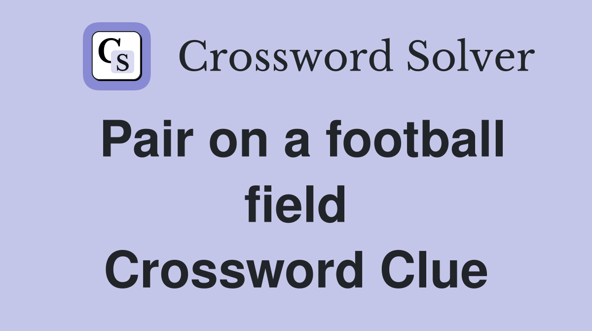 Pair on a football field Crossword Clue