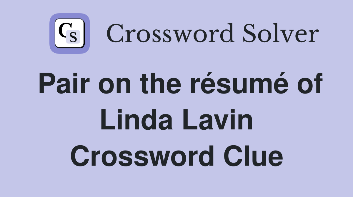 Pair on the résumé of Linda Lavin Crossword Clue