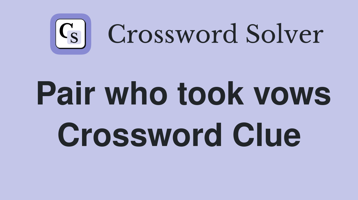 Pair who took vows Crossword Clue