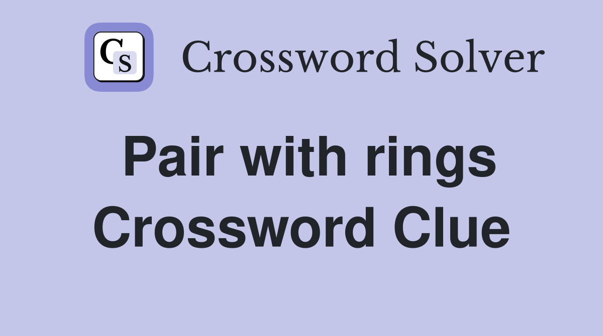 Pair with rings Crossword Clue