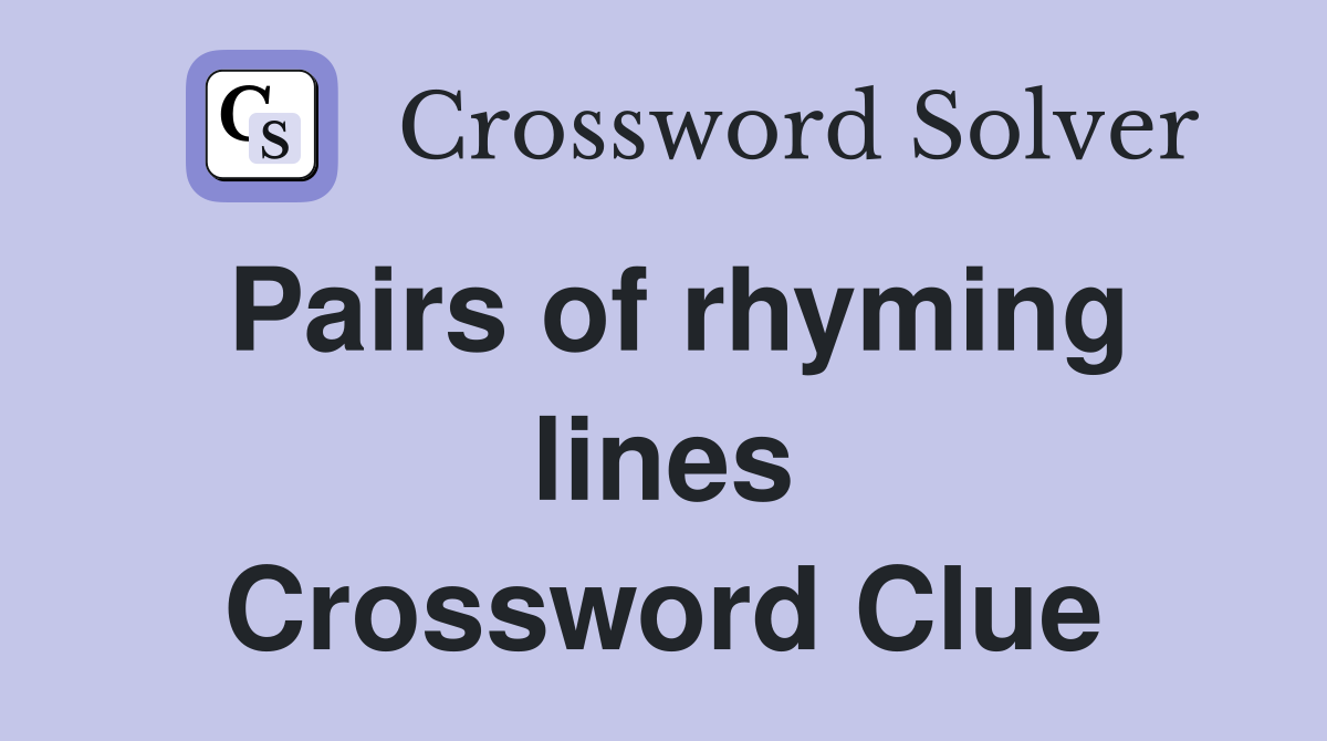 Pairs of rhyming lines Crossword Clue