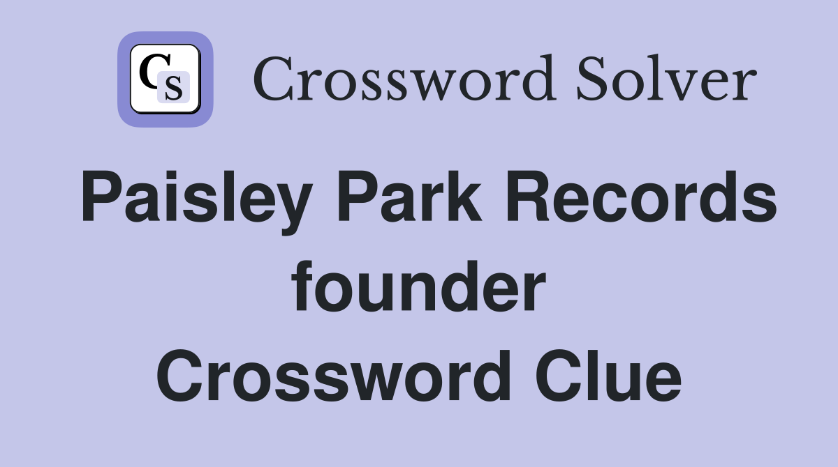 Paisley Park Records founder Crossword Clue