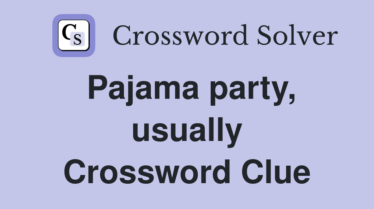 Pajama party, usually Crossword Clue