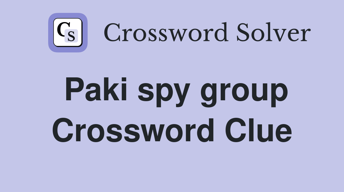 Paki spy group Crossword Clue