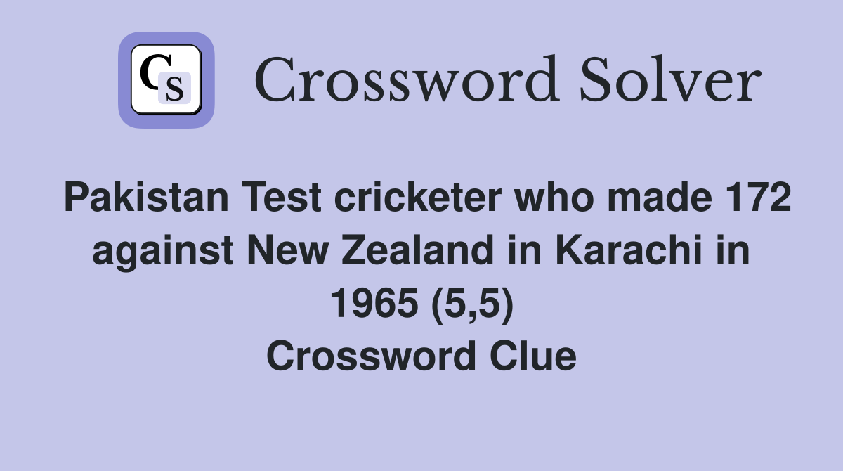 Pakistan Test cricketer who made 172 against New Zealand in Karachi in 1965 (5,5) Crossword Clue
