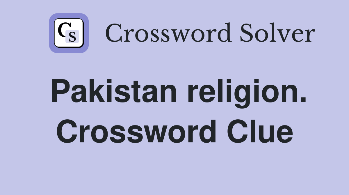 Pakistan religion. Crossword Clue