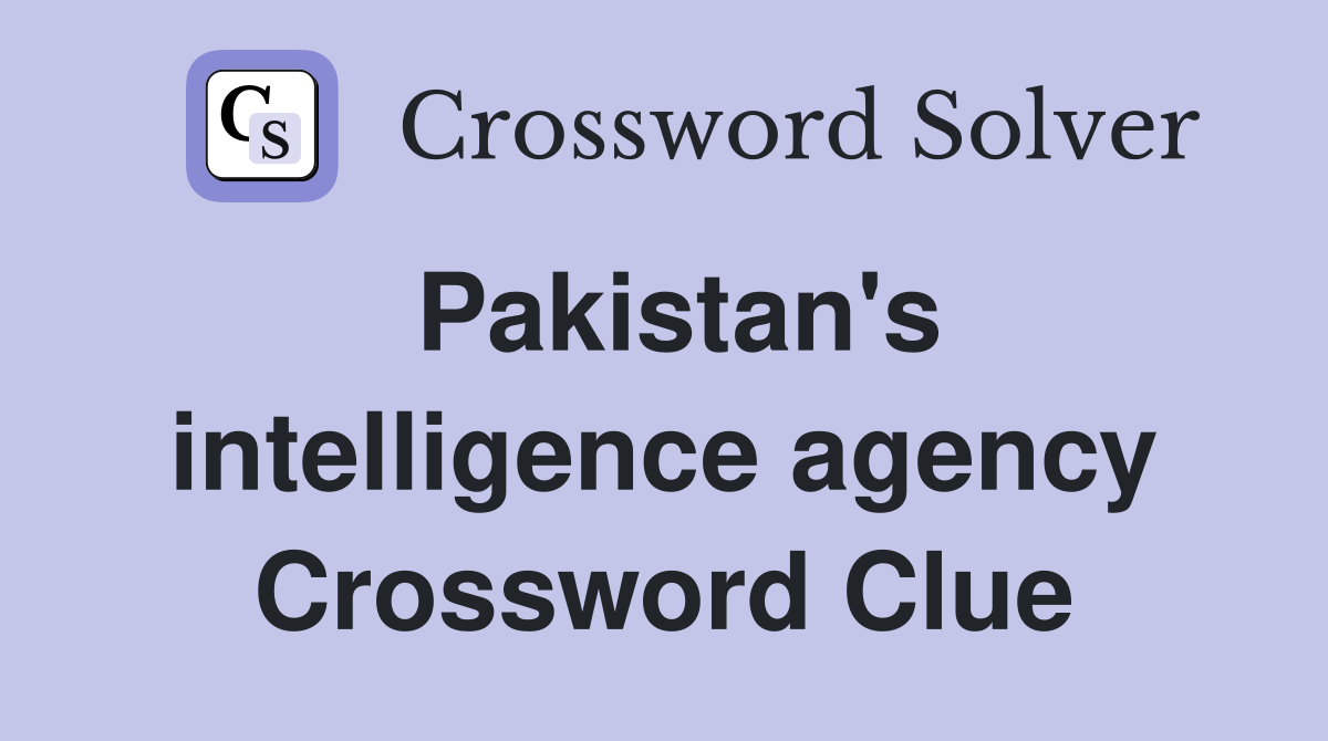 Pakistan's intelligence agency Crossword Clue