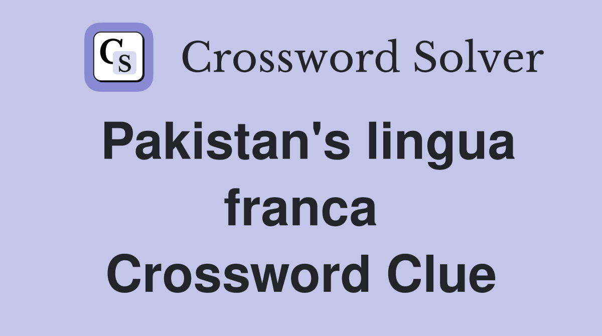 Pakistan's lingua franca Crossword Clue