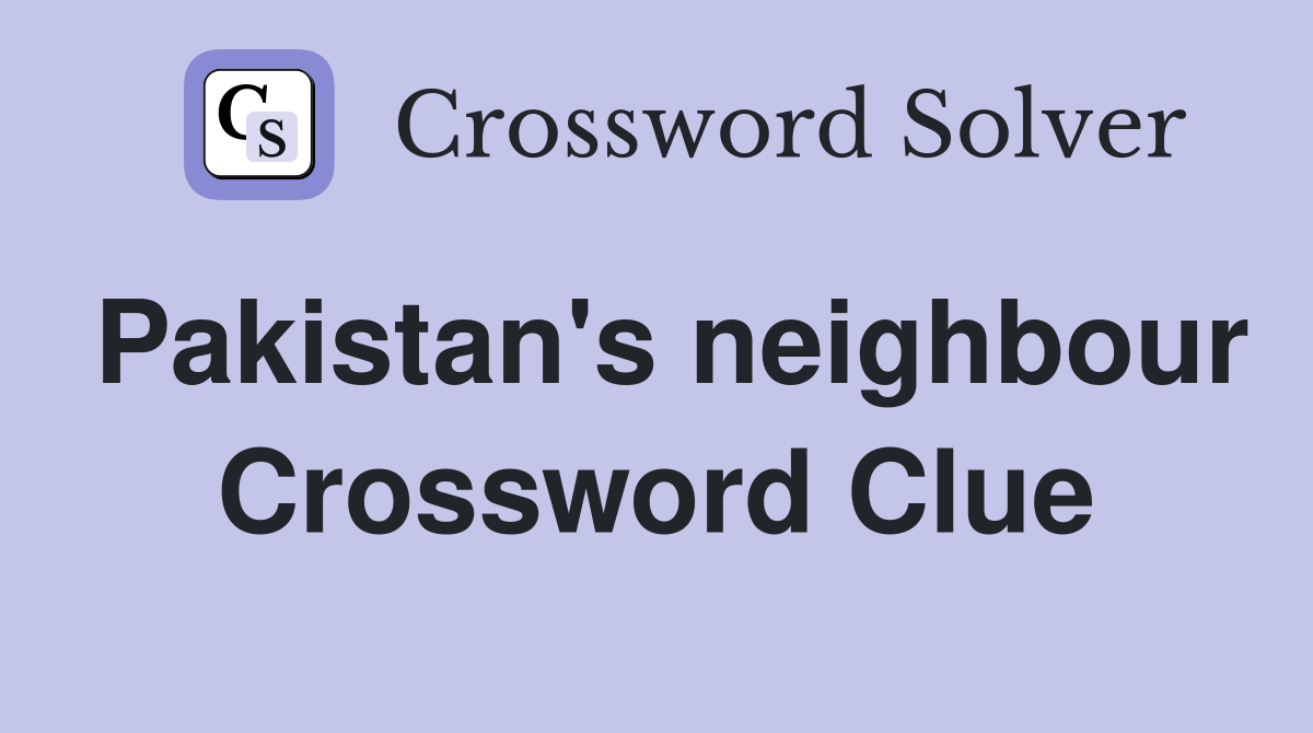 Pakistan's neighbour Crossword Clue