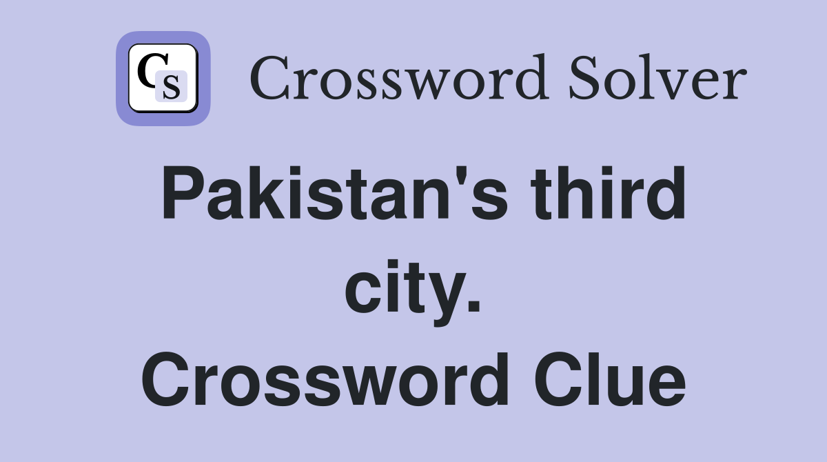 Pakistan's third city. Crossword Clue
