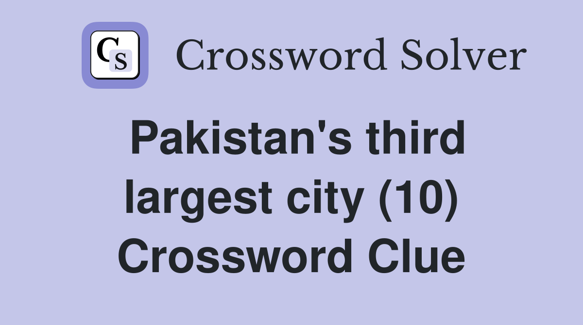 Pakistan's third largest city (10) Crossword Clue