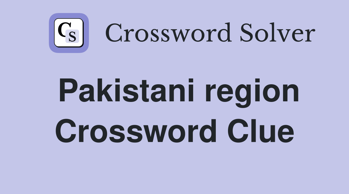 Pakistani region Crossword Clue