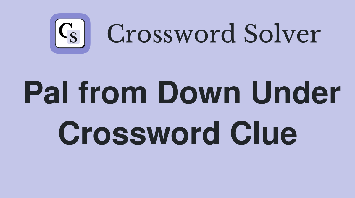 Pal from Down Under Crossword Clue