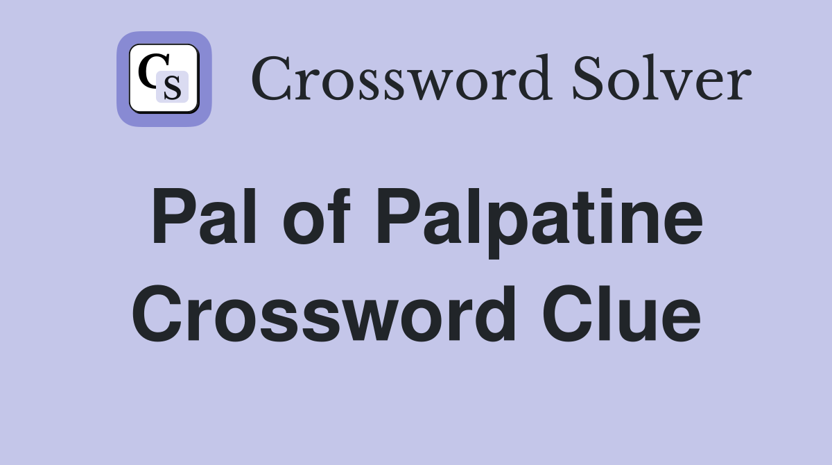 Pal of Palpatine Crossword Clue