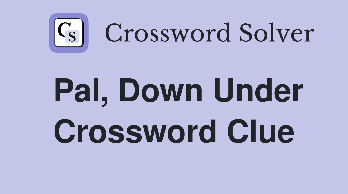 Pal, Down Under Crossword Clue