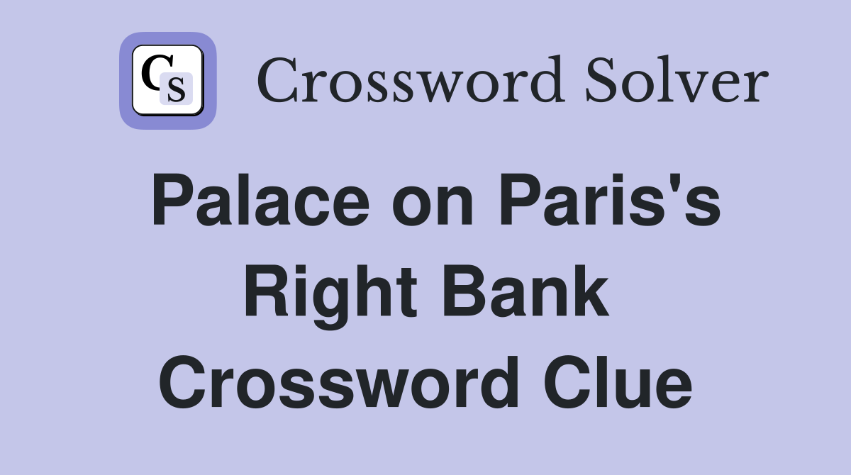 Palace on Paris's Right Bank Crossword Clue