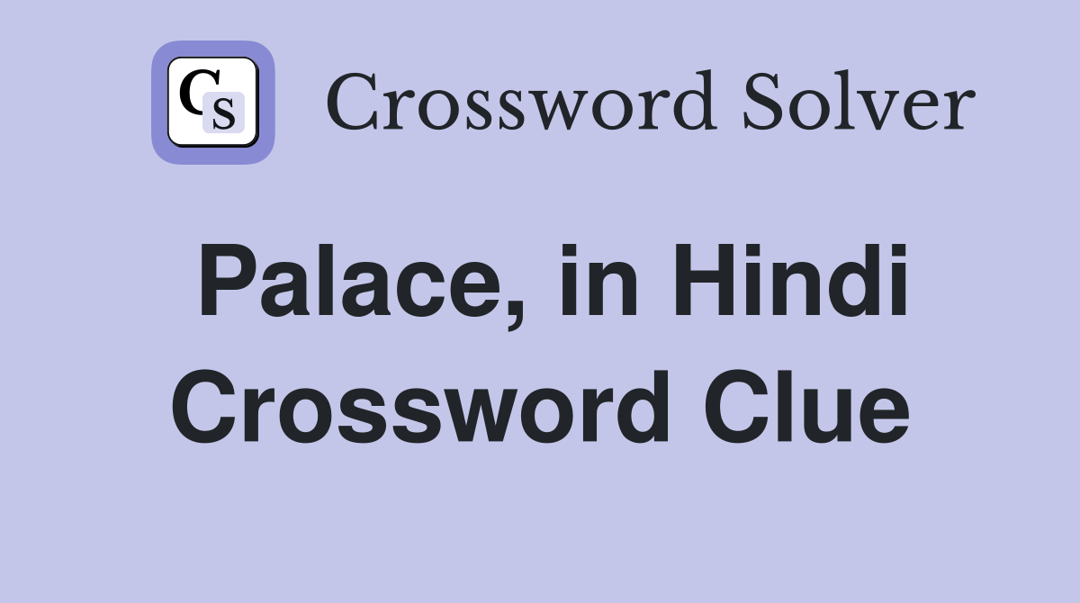 Palace, in Hindi Crossword Clue