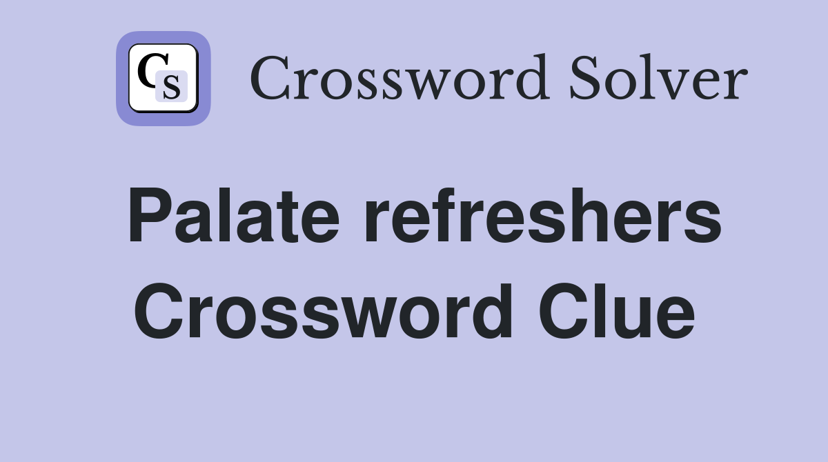 Palate refreshers Crossword Clue