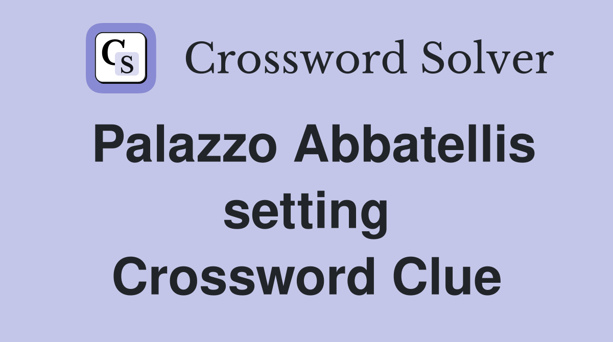 Palazzo Abbatellis setting Crossword Clue