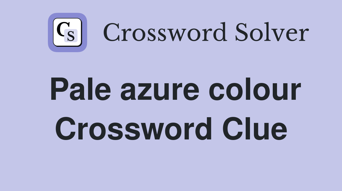 Pale azure colour Crossword Clue