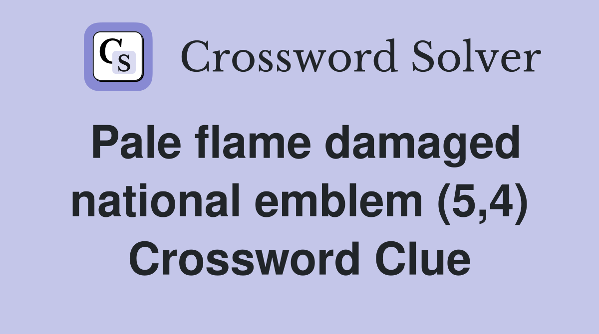 Pale flame damaged national emblem (5,4) Crossword Clue