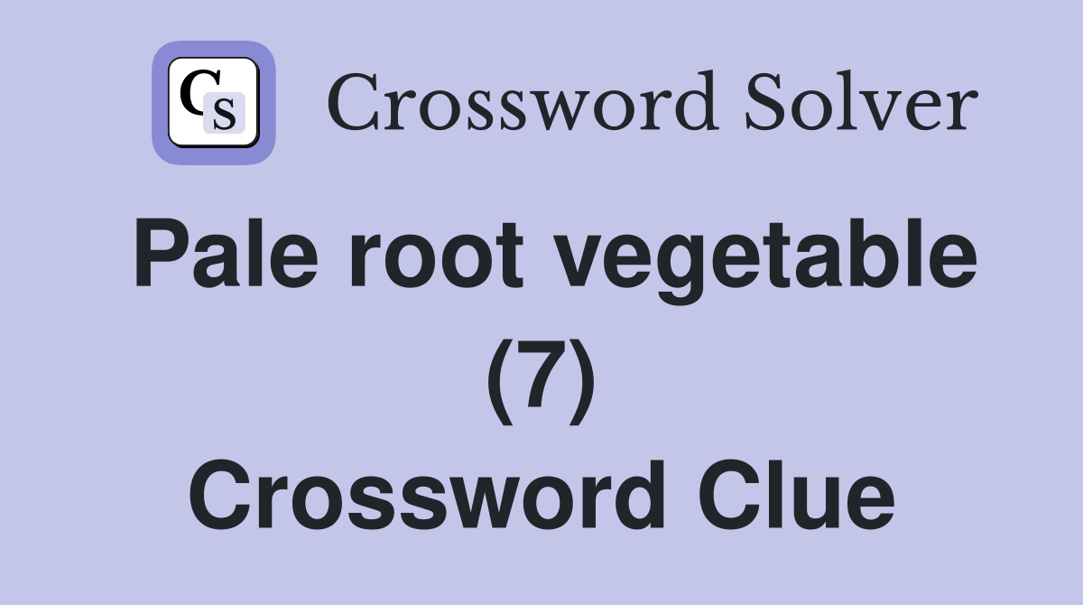 Pale root vegetable (7) Crossword Clue