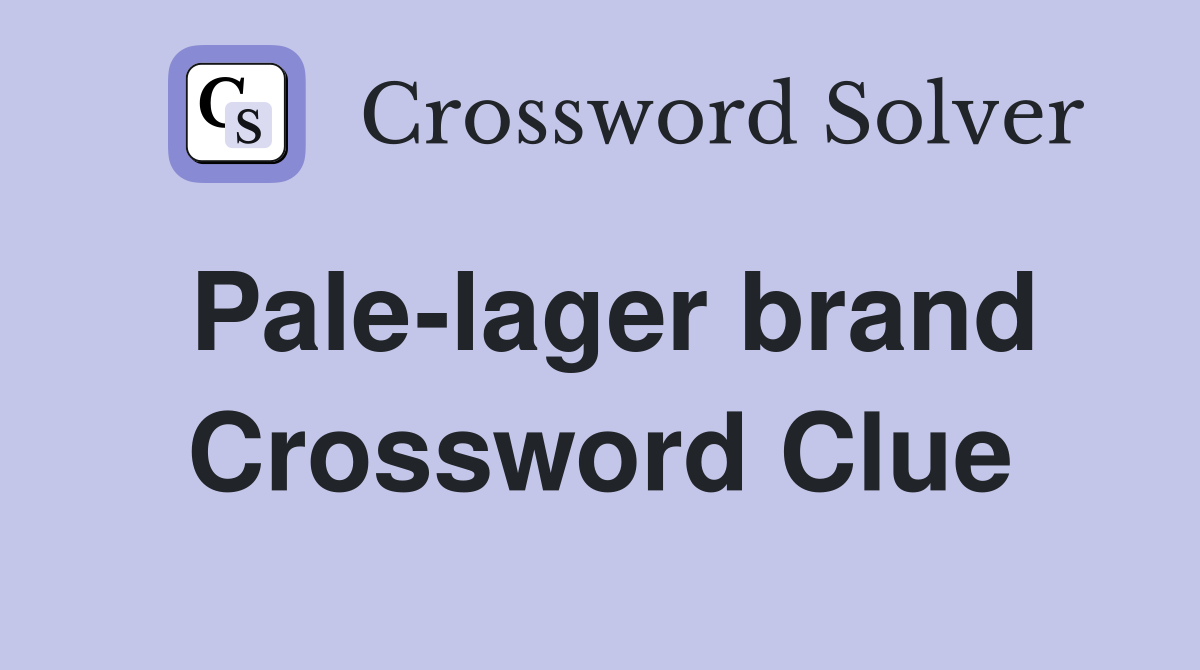 Pale-lager brand Crossword Clue