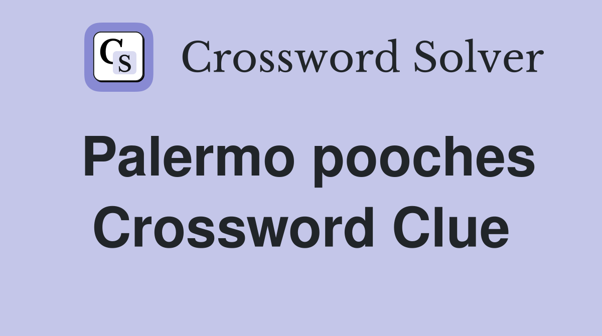 Palermo pooches Crossword Clue